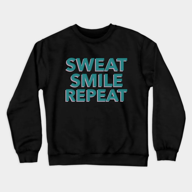 Sweat, Smile, Repeat Crewneck Sweatshirt by THOBBIES